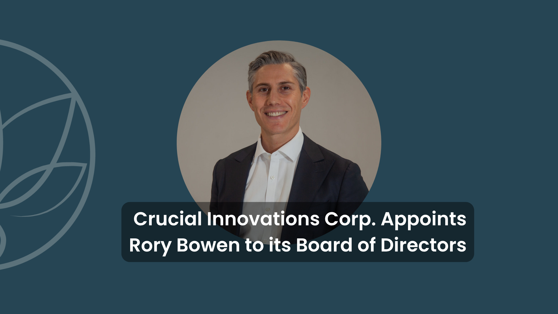Crucial Innovations Corp. Appoints Rory Bowen to its Board of Directors - Announcement with picture of Rory